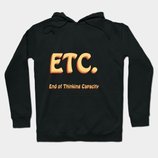 ETC End of Thinking Capacity Groovy Hoodie